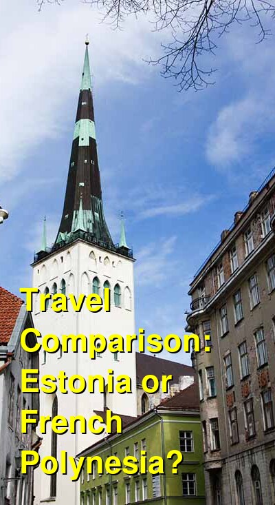 Estonia vs. French Polynesia Travel Comparison