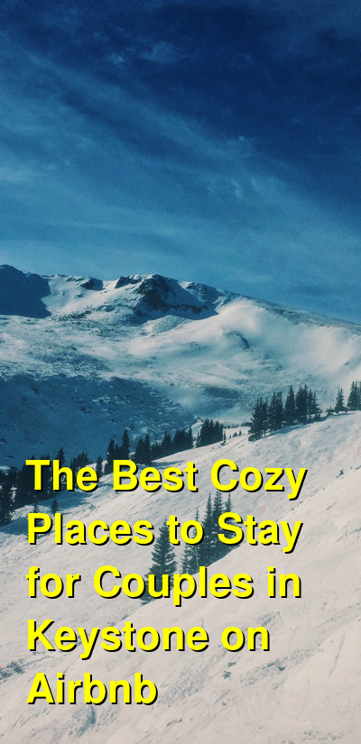 The Best Cozy Places to Stay for Couples in Keystone on Airbnb (October 2025) | Budget Your Trip
