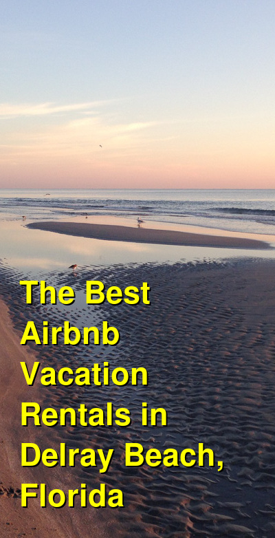 The 20 Best VRBO & Airbnb Vacation Rentals in Delray Beach, Florida | Budget Your Trip