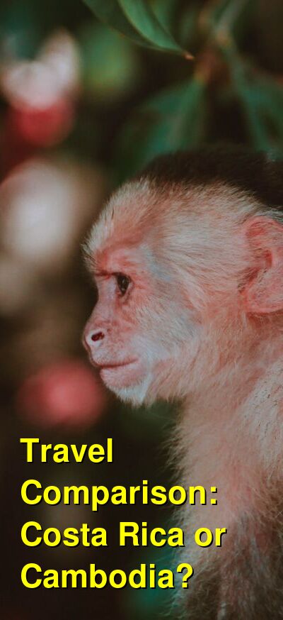 Costa Rica vs. Cambodia Travel Comparison