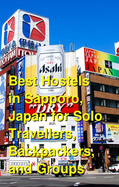 Best Hostels in Sapporo, Japan for Solo Travellers, Backpackers, and Groups | Budget Your Trip