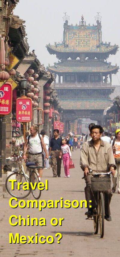China vs. Mexico Travel Comparison