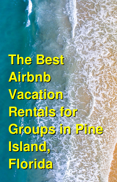 The Best VRBO & Airbnb Vacation Rentals for Groups in Pine Island, Florida | Budget Your Trip