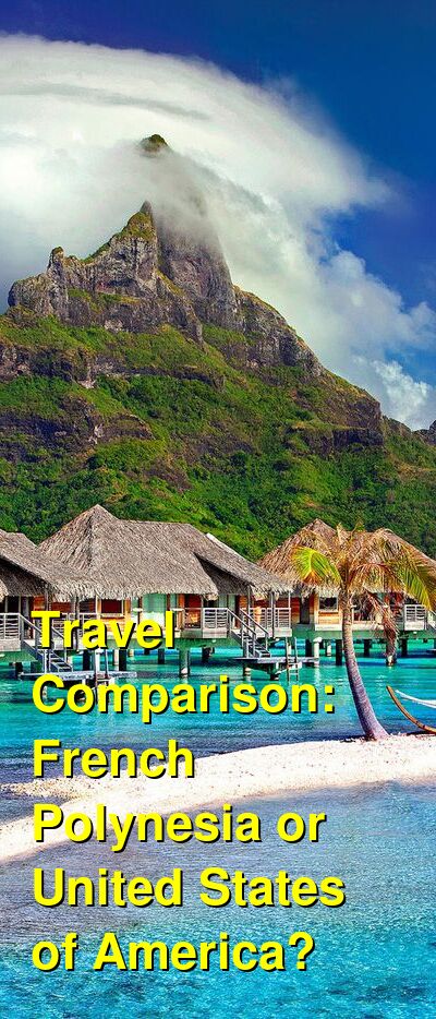 USA vs. French Polynesia Travel Comparison