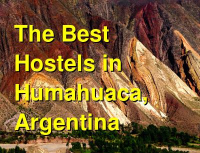 The Best Hostels in Humahuaca, Argentina | Budget Your Trip