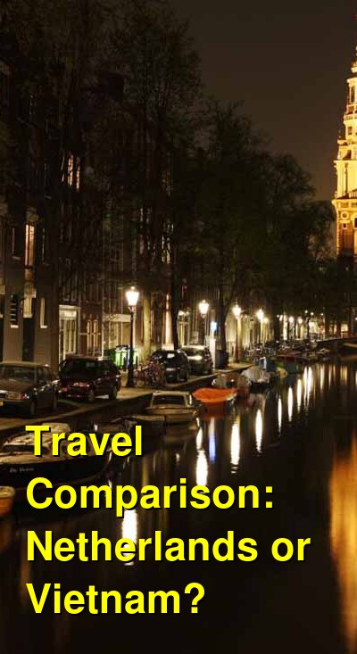 Netherlands vs. Vietnam Travel Comparison