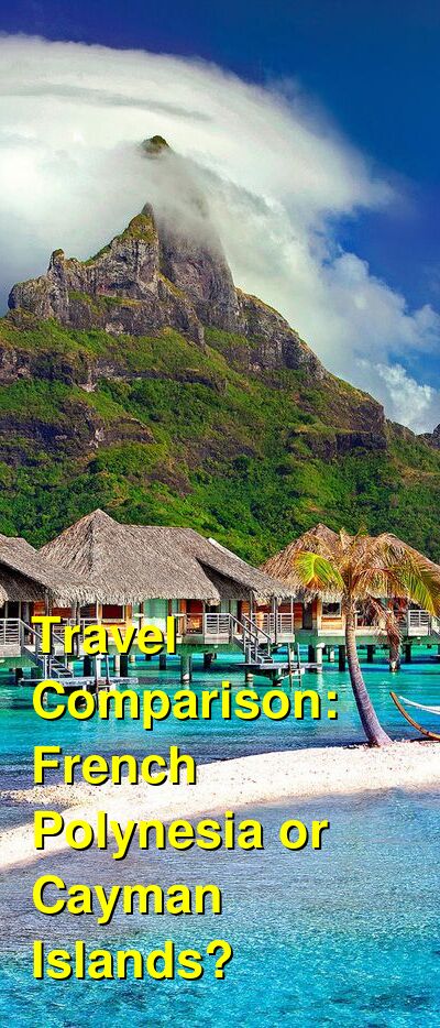 Cayman Islands vs. French Polynesia Travel Comparison