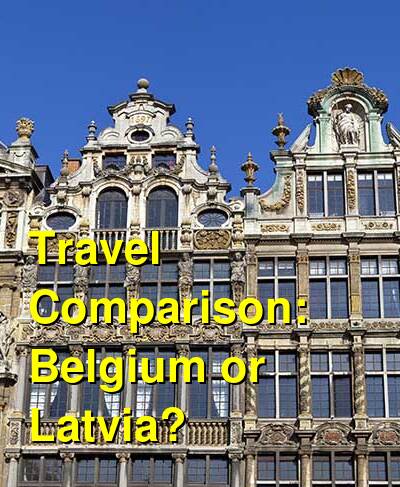 Belgium vs. Latvia Travel Comparison