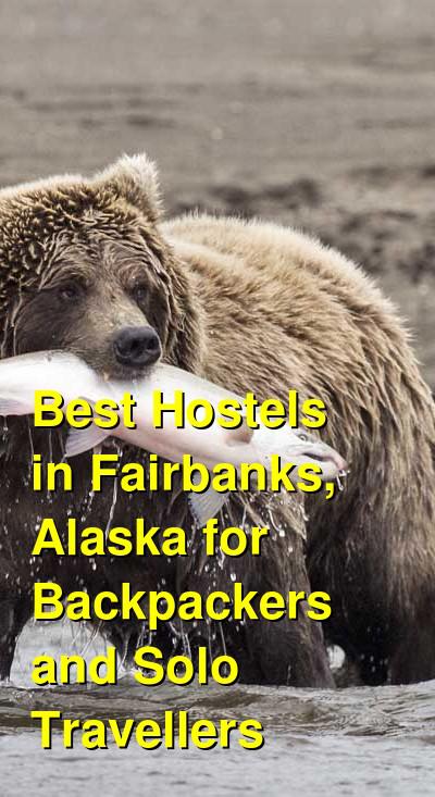 Best Hostels in Fairbanks, Alaska for Backpackers and Solo Travellers | Budget Your Trip