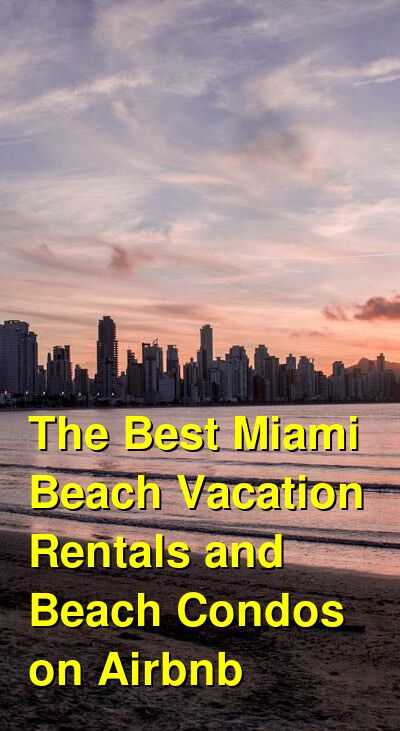 The 31 Best Miami Beach Vacation Rentals and Beach Condos on Airbnb & VRBO (October 2025) | Budget Your Trip