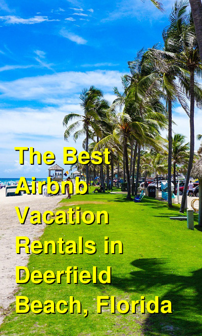The Best VRBO & Airbnb Vacation Rentals in Deerfield Beach, Florida | Budget Your Trip