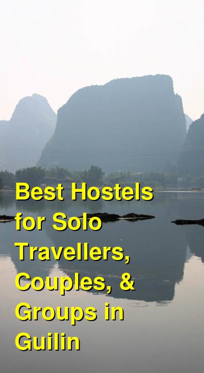 Best Hostels for Solo Travellers, Couples, & Groups in Guilin | Budget Your Trip