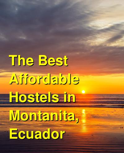 The Best Affordable Hostels in Montanita, Ecuador | Budget Your Trip