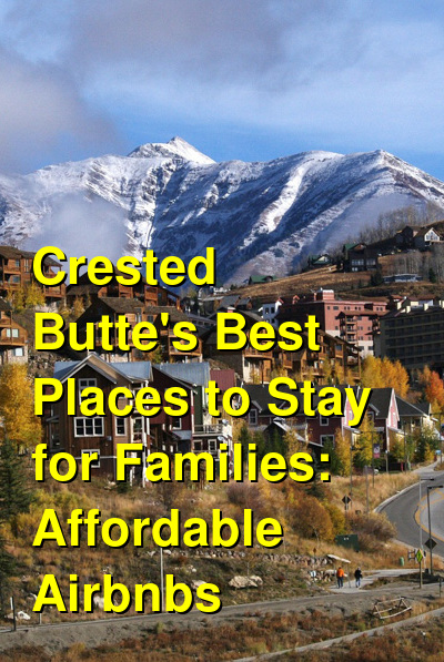 Crested Butte's Best Places to Stay for Families: Affordable Airbnbs (October 2025) | Budget Your Trip