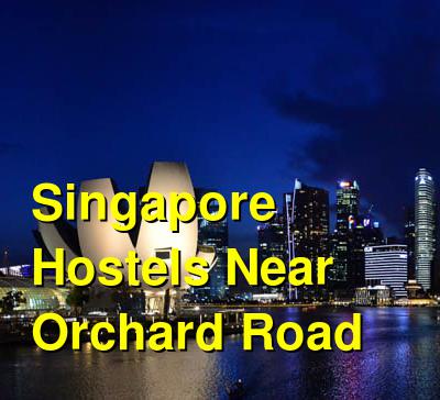 Singapore Hostels Near Orchard Road | Budget Your Trip