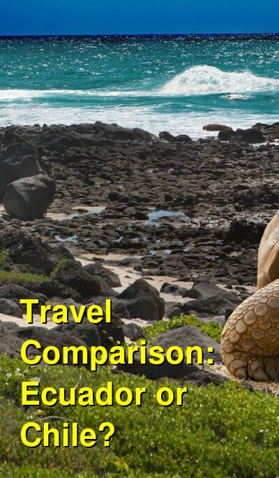 Ecuador vs. Chile Travel Comparison