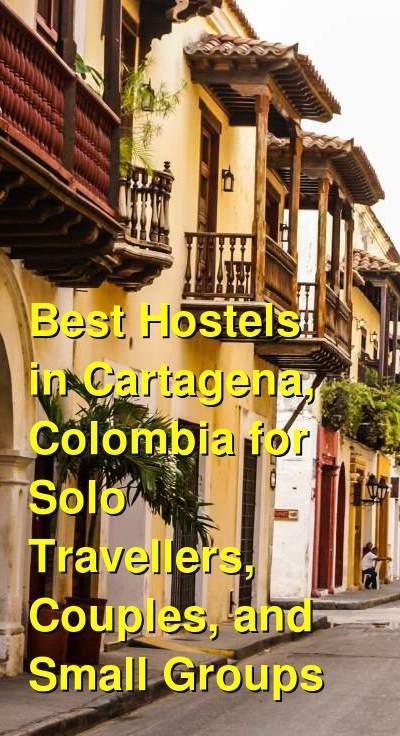 Best Hostels in Cartagena, Colombia for Solo Travellers, Couples, and Small Groups | Budget Your Trip