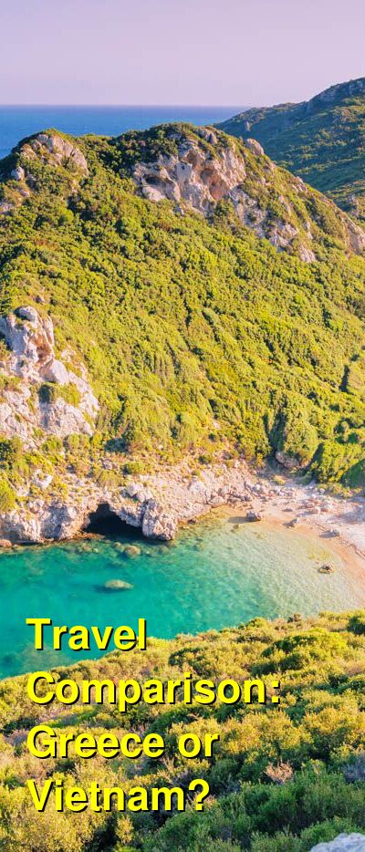 Greece vs. Vietnam Travel Comparison