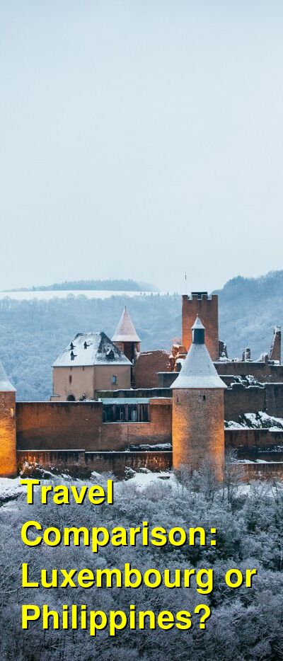 Luxembourg vs. Philippines Travel Comparison