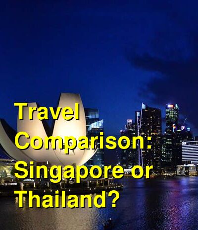 Thailand vs. Singapore Travel Comparison