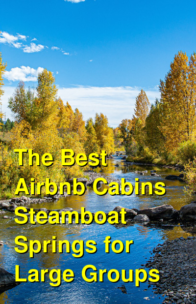 The Best Airbnb Cabins in Steamboat Springs for Large Groups (October 2025) | Budget Your Trip