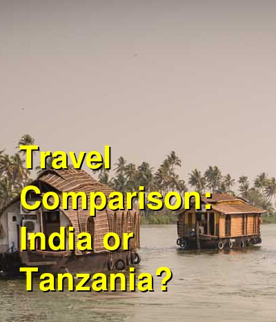 Tanzania vs. India Travel Comparison