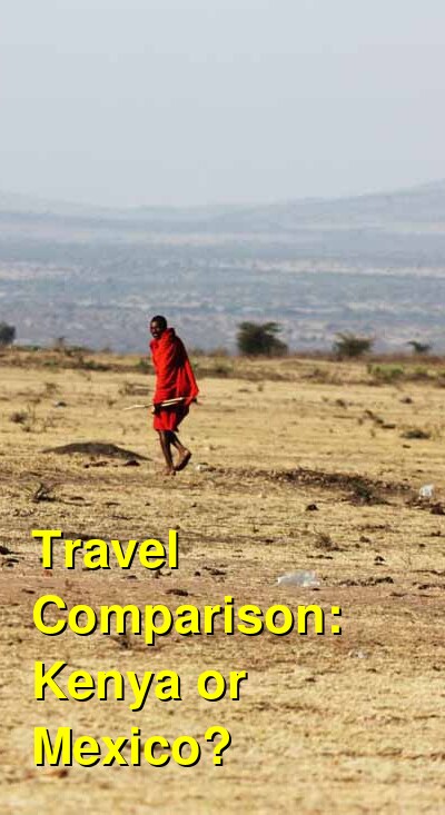 Kenya vs. Mexico Travel Comparison