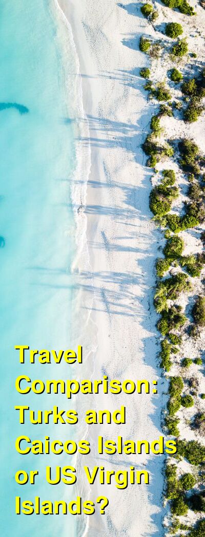 USVI vs. Turks and Caicos Travel Comparison