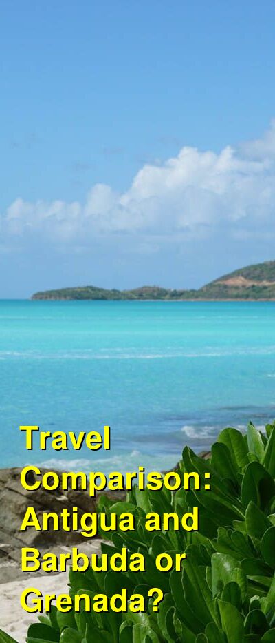 Antigua and Barbuda vs. Grenada Travel Comparison