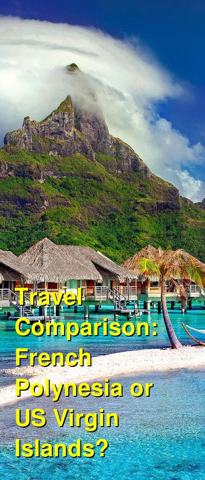 French Polynesia vs. USVI Travel Comparison