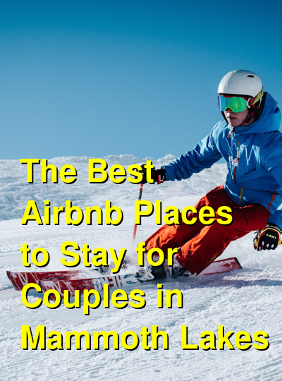 The Best Airbnb Places to Stay for Couples in Mammoth Lakes (October 2025) | Budget Your Trip