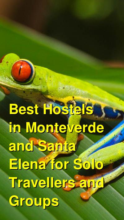 Best Hostels in Monteverde and Santa Elena for Solo Travellers and Groups | Budget Your Trip