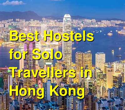Best Hostels for Solo Travellers in Hong Kong | Budget Your Trip