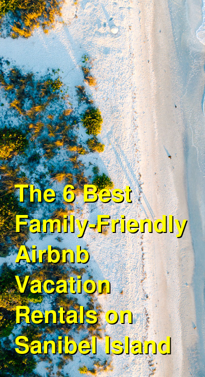 The 10 Best Family-Friendly Vacation Rentals on Sanibel Island | Budget Your Trip