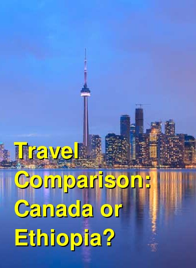 Canada vs. Ethiopia Travel Comparison