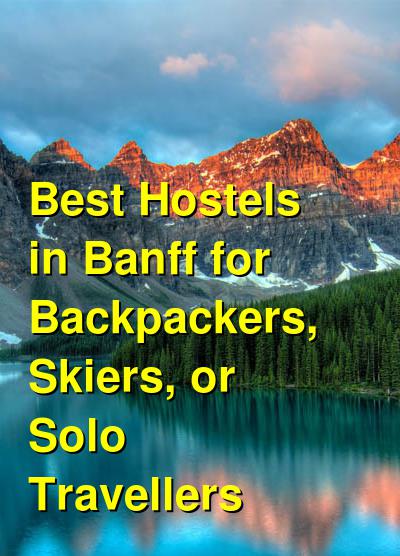 Best Hostels in Banff for Backpackers, Skiers, or Solo Travellers | Budget Your Trip