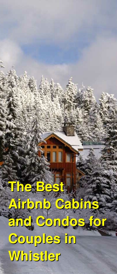 The Best Airbnb Cabins and Condos for Couples in Whistler (October 2025) | Budget Your Trip