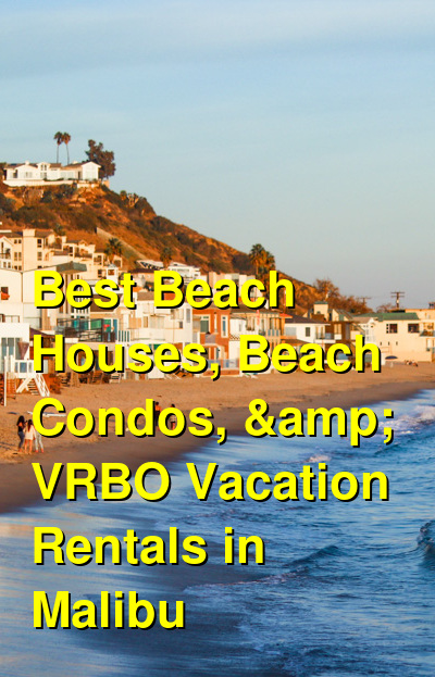 Best Beach Houses, Beach Condos, & VRBO Vacation Rentals in Malibu | Budget Your Trip