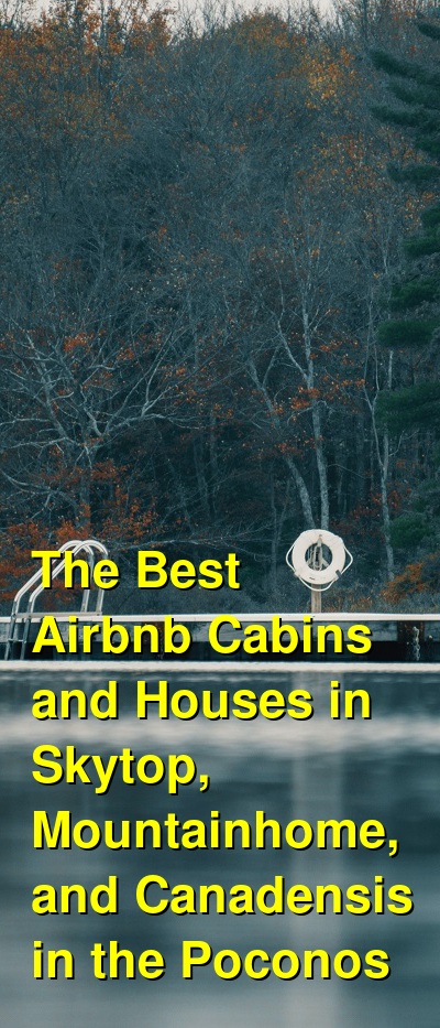 The Best Airbnb Cabins and Houses in Skytop, Mountainhome, and Canadensis in the Poconos (October 2025) | Budget Your Trip