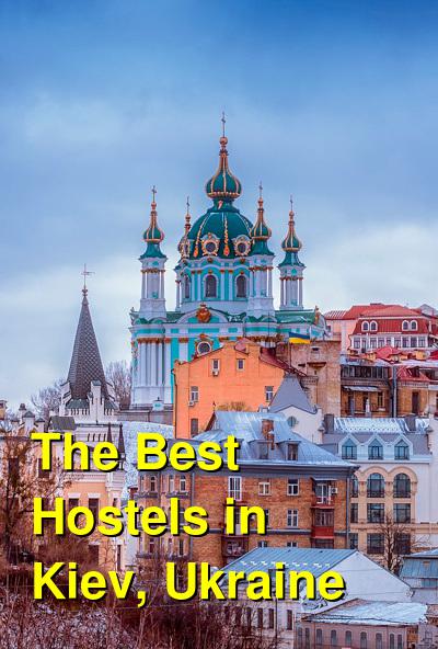 The Best Hostels in Kiev, Ukraine | Budget Your Trip