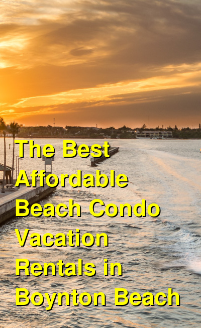 The Best Affordable Beach Condo Vacation Rentals in Boynton Beach (October 2025) | Budget Your Trip