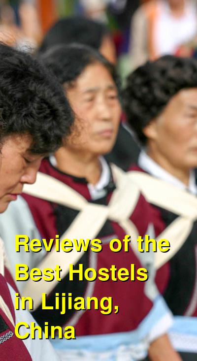 Reviews of the Best Hostels in Lijiang, China | Budget Your Trip