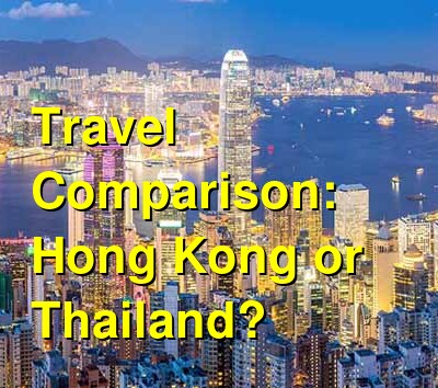 Hong Kong vs. Thailand Travel Comparison