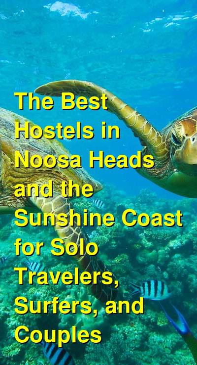 The Best Hostels in Noosa Heads and the Sunshine Coast for Solo Travelers, Surfers, and Couples | Budget Your Trip
