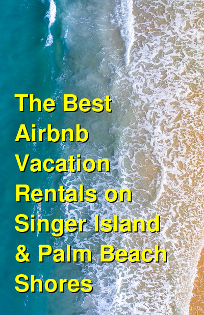 The Best VRBO & Airbnb Vacation Rentals on Singer Island & Palm Beach Shores (October 2025) | Budget Your Trip