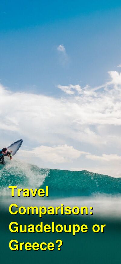 Guadeloupe vs. Greece Travel Comparison