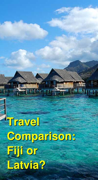 Fiji vs. Latvia Travel Comparison