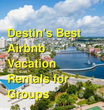 Destin's Best VRBO & Airbnb Vacation Rentals for Groups (October 2025) | Budget Your Trip