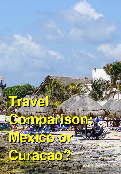 Curacao vs. Mexico Travel Comparison