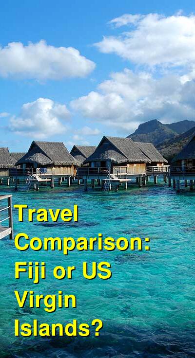 Fiji vs. USVI Travel Comparison